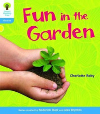 Oxford Reading Tree: Level 3: Floppy's Phonics Non-Fiction: Fun in the Garden