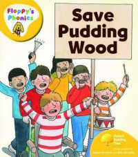 Oxford Reading Tree: Level 5: Floppy's Phonics: Save Pudding Wood