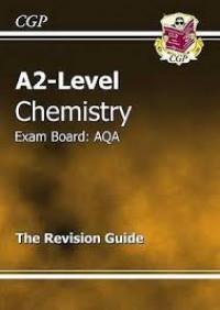 A2-Level Chemistry : Exam Board, AQA. Complete Revision and Practice