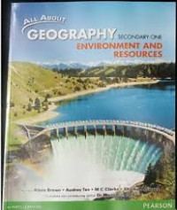 All About Geography Secondary one Environment and Resources