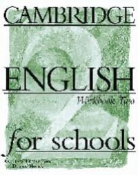 Cambridge English for Schools. Workbook two