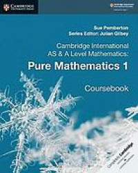 Cambridge international AS & A level mathematics. Pure mathematics 1 Coursebook