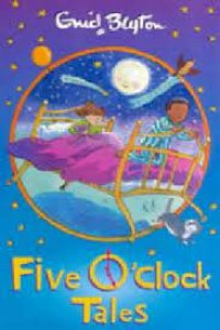 Enid Blyton's fFve o'clock Tales