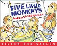 Five little monkeys bake a birthday cake