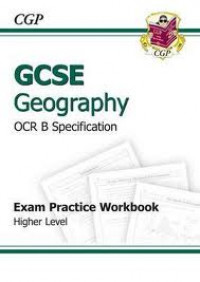 GCSE Geography OCR B Specification Exam Practice Workbook Higher Level