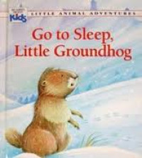 Go to Sleep, Little Groundhog