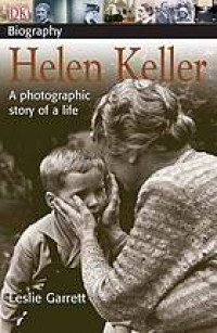 Helen Keller: A photographic story of a life