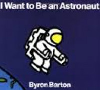 I Want to Be an Astronaut