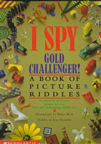 I Spy Gold Challenger! :a book of picture riddles