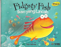 Fidgety Fish-Ikan yang Lincah