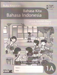 Buku Kegiatan Bahasa Kita Bahasa Indonesia untuk Sekolah Dasar Kelas I Semester 1 1A