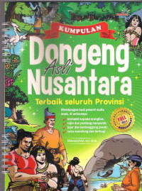 Kumpulan Dongeng Asli Nusantara: Terbaik Seluruh Provinsi