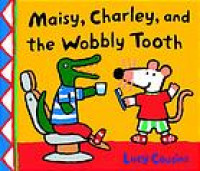 Maisy, Charley, and the wobbly tooth