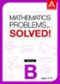 Mathematics Problems...Solved! Book B