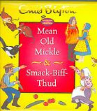 Mean old Mickle : &, Smack-biff-thud