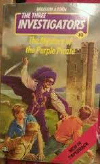 The Three Investigators in the Mystery of the Purple Pirate