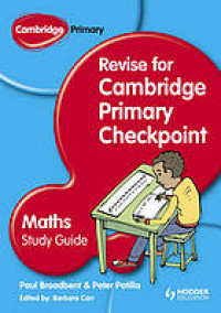 Revise for Cambridge primary checkpoint. Maths. Study guide