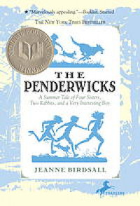 The Penderwicks :a summer tale of four sisters, two rabbits, and a very interesting boy