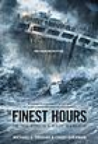 The finest hours : the true story of a heroic sea rescue