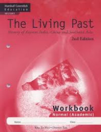 The Living Past : History of Ancient India, China and Southeast Asia. Normal (Academic) workbook