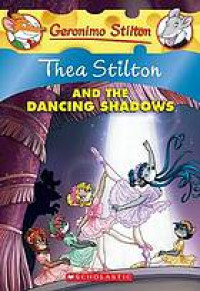 Thea Stilton and the dancing shadows