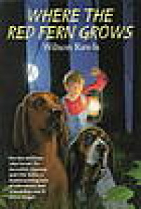 Where the Red Fern Grows : the story of two dogs and a boy