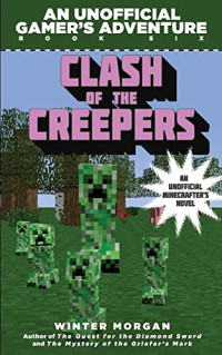 Clash of the Creepers: An Unofficial Gamer's Adventure