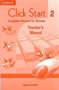 Click Start 2 Primary Teacher's Manual: Computer Science for Schools