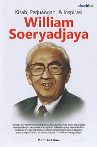 Kisah, Perjuangan, & Inspirasi William Soeryadjaya