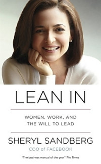 Lean In Women, Work, and the Will to Lead