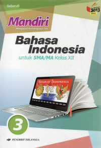 Mandiri Bahasa Indonesia Jilid 3 : SMA/MA kelas XII