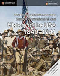 Cambridge International AS Level History of the USA 1840-1941