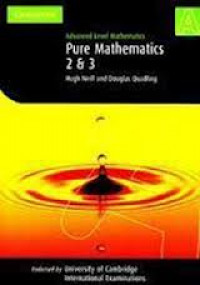 Advanced Level Mathematics Pure 2 & 3